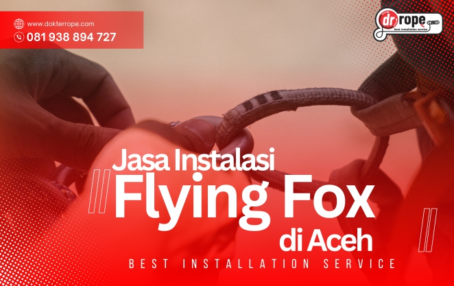 Jasa Flying Fox Aceh Sumatera Utara